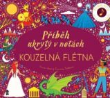Příběh ukrytý v notách: Kouzelná flétna - Dětské knížky poznávání zvuků Příběh ukrytý v notách: Kouzelná flétna