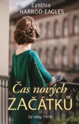 Za války, 1919: Čas nových začátků - Cynthia Harrod-Eagles - Historické romány Za války, 1919: Čas nových začátků