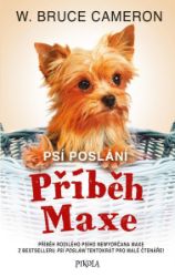 Psí poslání: Příběh Maxe - William Bruce Cameron - Dobrodružné knihy pro děti Psí poslání: Příběh Maxe