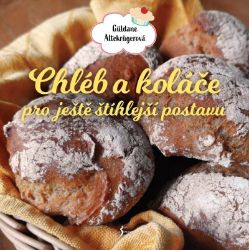 Chléb a koláče pro ještě štíhlejší postavu - Güldane Altekrüger - Zdravá výživa Chléb a koláče pro ještě štíhlejší postavu