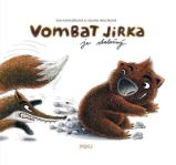 Vombat Jirka je statečný - Galina Miklínová,Eva Papoušková - Obrázkové knihy pro nejmenší Vombat Jirka je statečný