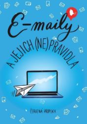 E-maily a jejich (ne)pravidla E-maily a jejich (ne)pravidla