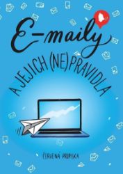E-maily a jejich (ne)pravidla E-maily a jejich (ne)pravidla