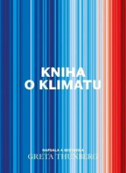 Kniha o klimatu - Greta Thunberg - Životní prostředí a ekologie Kniha o klimatu
