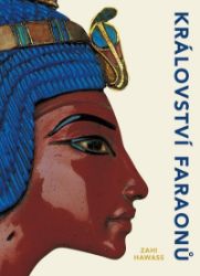 Království faraonů - Zahi Hawass - Dějiny umění Království faraonů