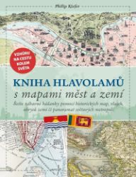Kniha hlavolamů s mapami měst a zemí - Philip Kiefer - Hobby Kniha hlavolamů s mapami měst a zemí