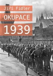Okupace 1939 - Jiří Fidler - Válečné knihy Okupace 1939
