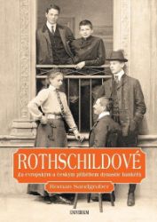 Rothschildové. Za evropským a českým příběhem dynastie bankéřů - Roman Sandgruber - Historické osobnosti Rothschildové: Lesk a zkáza dynastie