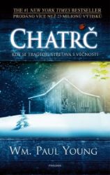 Chatrč - Wm. Paul Young - Romány Chatrč