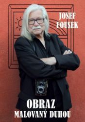 Obraz malovaný duhou - Josef Fousek - Česká a slovenská poezie Obraz malovaný duhou