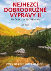 Nejhezčí dobrodružné výpravy po Česku a Slovensku II - Jan Hocek - Mapy Slovensko Nejhezčí dobrodružné výpravy po Česku a Slovensku II
