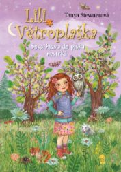 Lili Větroplaška: Sova hlavu do písku nestrčí - Tanya Stewner - Dobrodružné knihy pro děti Lili Větroplaška: Sova hlavu do písku nestrčí