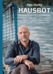 Hausbot - Rozhovory o životě a spokojenosti - Petr Horký - Biografie a autobiografie Hausbot - Rozhovory o životě a spokojenosti