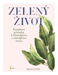 Zelený život - Životní prostředí a ekologie Zelený život