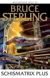 Schismatrix Plus - Bruce Sterling - Sci-fi Schismatrix Plus
