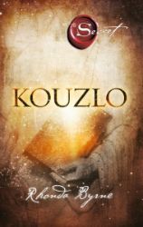 Kouzlo - Rhonda Byrne - Vnitřní harmonie, smysl života Kouzlo