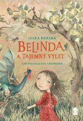 Belinda a tajemný výlet - Jolka Krásná - Dobrodružné knihy pro děti Belinda a tajemný výlet