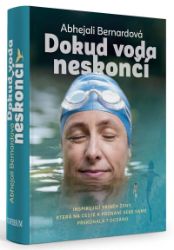 Dokud voda neskončí - Abhejali Bernardová - Hobby Dokud voda neskončí