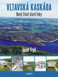 Vltavská kaskáda - Nový život staré řeky Vltavská kaskáda - Nový život staré řeky