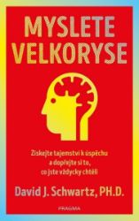 Myslete velkoryse – budete mít úspěch Myslete velkoryse – budete mít úspěch