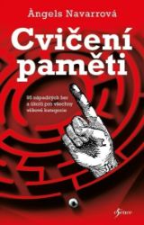 Cvičení paměti - 95 nápaditých her a úkolů pro všechny věkové kategorie - Angela Navarro - Hobby Cvičení paměti - 95 nápaditých her a úkolů pro všechny věkové kategorie