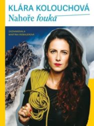 Nahoře fouká - Martina Riebauerová,Klára Kolouchová - Cestopisy Asie Nahoře fouká