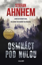 Osmnáct pod nulou - Stefan Ahnhem - Severské detektivky Osmnáct pod nulou