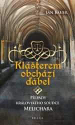 Klášterem obchází ďábel – Případy královského soudce Melichara Klášterem obchází ďábel – Případy královského soudce Melichara