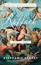 Raffael - Malíř v Římě - Stephanie Storey - Historické romány Raffael - Malíř v Římě