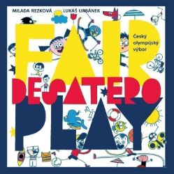 Desatero fair play - Lukáš Urbánek,Milada Rezková - Dobrodružné knihy pro děti Desatero fair play