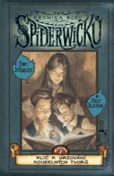 Kronika rodu Spiderwicků 1 - Klíč k určování kouzelných tvorů Kronika rodu Spiderwicků 1 - Klíč k určování kouzelných tvorů