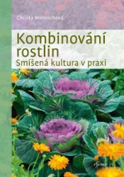 Kombinování rostlin - Smíšená kultura v praxi Kombinování rostlin - Smíšená kultura v praxi