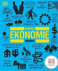 Kniha ekonomie - John Farndon,Marcus Weeks,Niall Kishtainy,Frank Kennedy,James Meadway,Christopher Wallace - Věda Kniha ekonomie