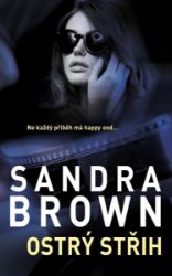 Ostrý střih - Sandra Brown - Thrillery Ostrý střih