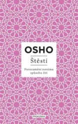 Štěstí - Osho - Motivační knihy Štěstí
