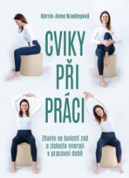 Cviky u stolu - Snižte bolesti zad a zvyšte svou energii v práci