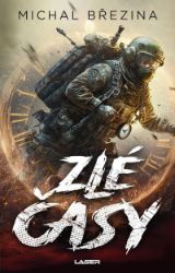 Zlé časy - Michal Březina - Česká a slovenská sci-fi Zlé časy