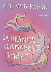Za hranice genderové binarity - Alok Vaid-Menon - Young Adult Za hranice genderové binarity