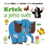 Krtek a jeho svět - Zdeněk Miler,Jiří Žáček,Miloš Kratochvíl - Klasické české pohádky pro děti Krtek a jeho svět