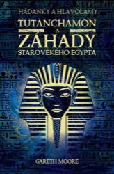 Tutanchamon a záhady starověkého Egypta Tutanchamon a záhady starověkého Egypta