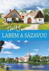 Toulky mezi Labem a Sázavou - Jana Jůzlová - Mapy a průvodci Toulky mezi Labem a Sázavou