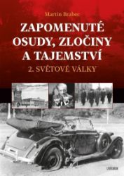Zapomenuté osudy, zločiny a tajemství 2. světové války Zapomenuté osudy, zločiny a tajemství 2. světové války
