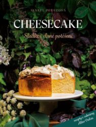 Cheesecake: Sladké i slané potěšení - Isabel Pérez - Pečení, moučníky a dorty Cheesecake: Sladké potěšení