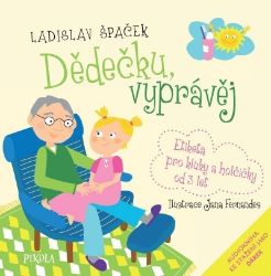 Dědečku, vyprávěj - Ladislav Špaček - Poznávání světa pro děti Dědečku, vyprávěj