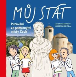 Můj stát. Putování za památnými místy Čech - Monika Švec Sybolová - Historické knihy pro děti Můj stát. Putování za památnými místy Čech