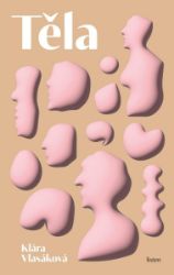 Těla - Klára Vlasáková - Česká a slovenská beletrie Těla