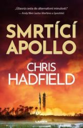 Smrtící Apollo - Chris Hadfield - Thrillery Smrtící Apollo