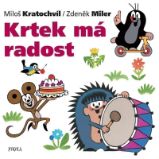 Krtek má radost - Zdeněk Miler,Miloš Kratochvíl - Leporela pro děti Krtek má radost