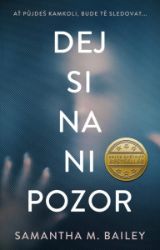 Dej si na ni pozor - Samantha M. Bailey - Thrillery Dej si na ni pozor