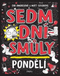 Sedm dní smůly: Pondělí - Matt Cosgrove,Eva Amores - Komiksy pro děti Sedm dní smůly: Pondělí